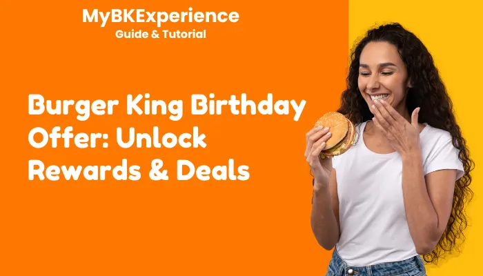 Burger King Birthday Offer: Unlock Rewards & Deals Burger King Birthday Offer: Unlock Rewards & Deals