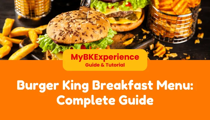 Burger King Breakfast Menu: Complete Guide Burger King Breakfast Menu: Complete Guide