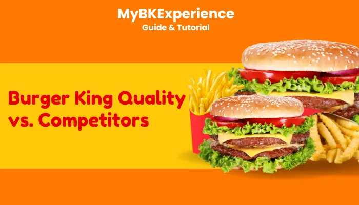 Burger King Quality vs. Competitors Burger King Quality vs. Competitors