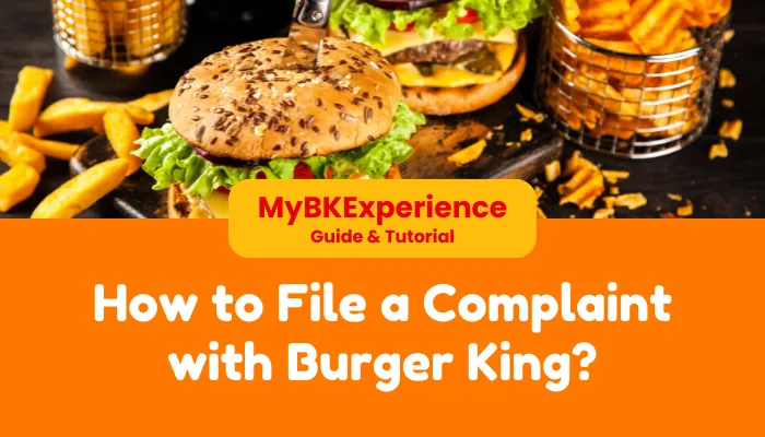 How to File a Complaint with Burger King? How to File a Complaint with Burger King?
