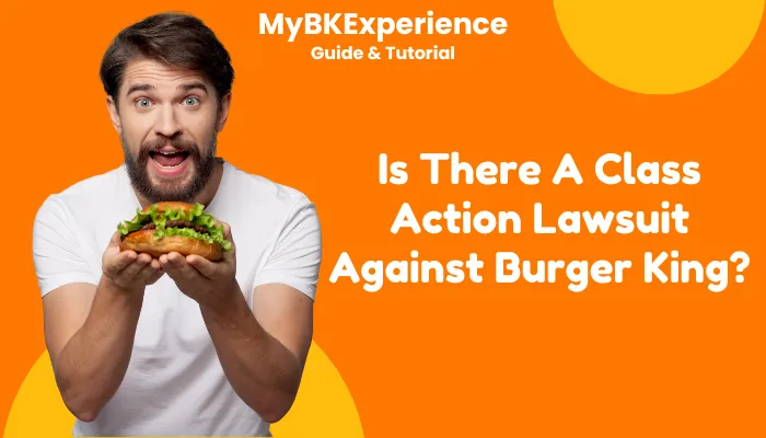 Is There A Class Action Lawsuit Against Burger King? Is There A Class Action Lawsuit Against Burger King?