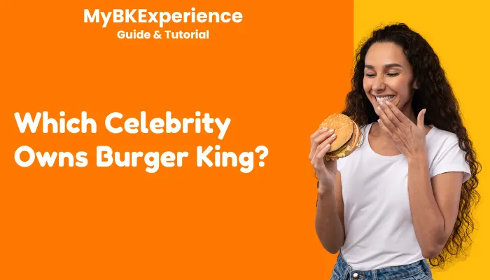 Which Celebrity Owns Burger King? Which Celebrity Owns Burger King?