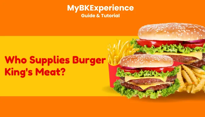 Who Supplies Burger King's Meat?