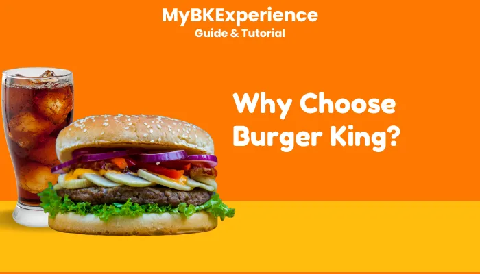 Why Choose Burger King? Why Choose Burger King?