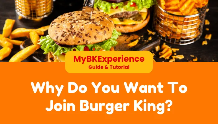 Why Do You Want To Join Burger King? Why Do You Want To Join Burger King?